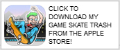 SKATE TRASH FOR THE iOS